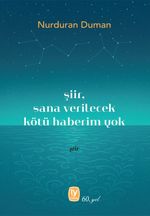 Şiir, Sana Verilecek Kötü Haberim Yok