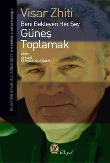 Güneş Toplamak & Beni Bekleyen Her Şey