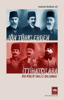 Jön Türklerden İttihatçılara & Bir Kimlik Tahlili Çalışması