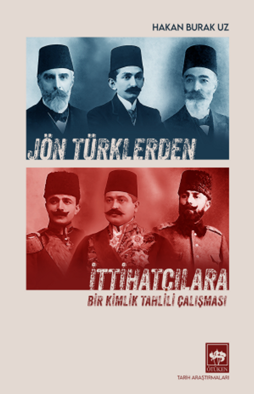 Jön Türklerden İttihatçılara & Bir Kimlik Tahlili Çalışması