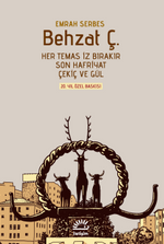 Behzat Ç. (Ciltli ve Şömizli) & Her Temas İz Bırakır, Son Hafriyat, Çekiç ve Gül 20. Yıl Özel Baskısı