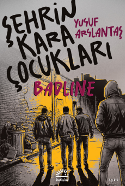 Şehrin Kara Çocukları & Badline