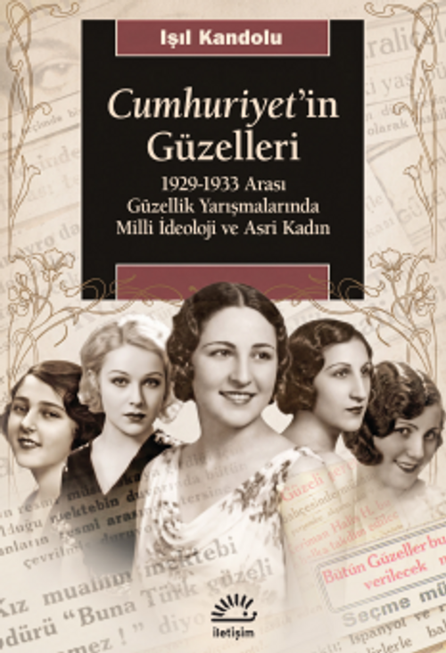 Cumhuriyet'in Güzelleri & 1929-1933 Arası Güzellik Yarışmalarında Milli İdeoloji ve Asri Kadın