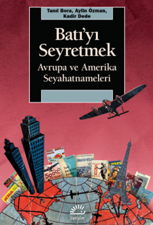 Batı'yı Seyretmek & Avrupa ve Amerika Seyahatnameleri