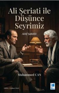 Ali Şeriati ile Düşünce Seyrimiz