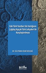 Eski Türk Yazıtları Söz Varlığının Çağdaş Kıpçak Türk Lehçeleri İle Karşılaştırılması