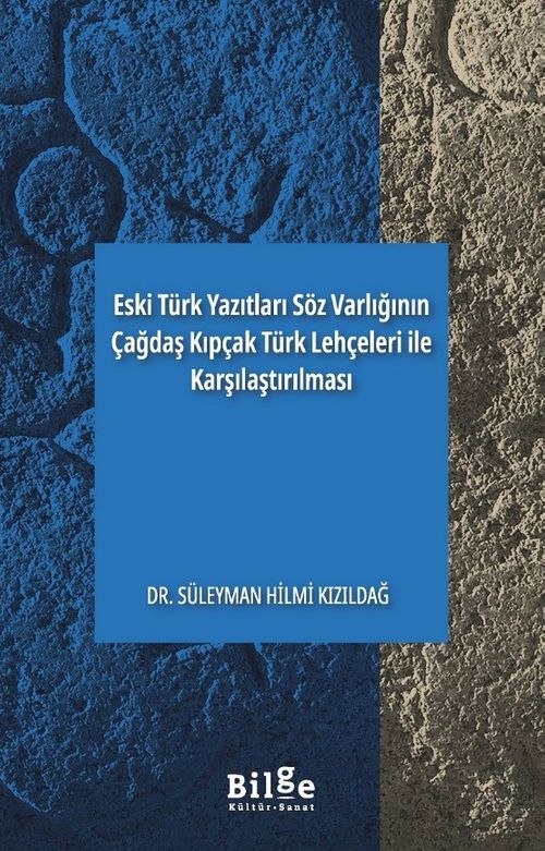 Eski Türk Yazıtları Söz Varlığının Çağdaş Kıpçak Türk Lehçeleri İle Karşılaştırılması