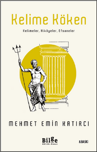 Kelime Köken Kelimeler, Hikayeler, Efsaneler