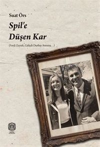 Spil'e Düşen Kar (Ferdi Zeyrek, Gülşah Durbay Anısına)