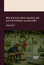 Biz Kınalı Bacaksızlar: Güneydoğu Gazileri