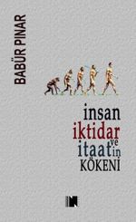 İnsan, İktidar ve İtaatin Kökeni