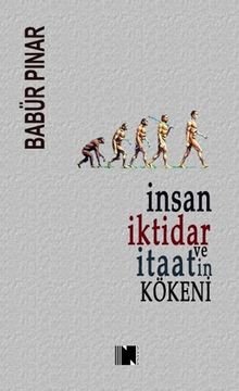 İnsan, İktidar ve İtaatin Kökeni