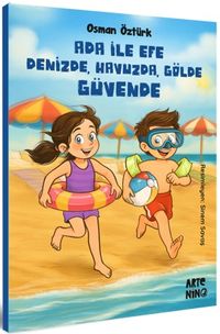Ada ile Efe Denizde, Havuzda, Gölde Güvende