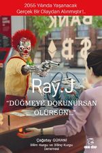 Ray. J “Düğmeye Dokunursan Ölürsün”