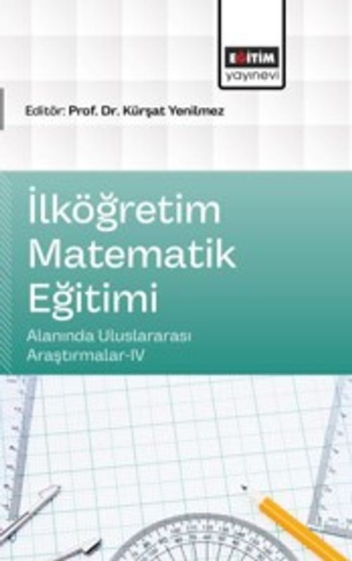 İlköğretim Matematik Eğitimi Alanında Uluslararası Araştırmalar-IV