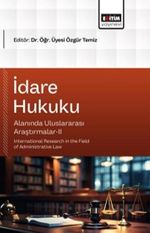 İdare Hukuku Alanında Uluslararası Araştırmalar-II