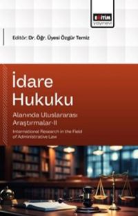 İdare Hukuku Alanında Uluslararası Araştırmalar-II
