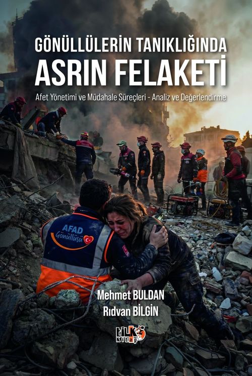 Gönüllülerin Tanıklığında Asrın Felaketi