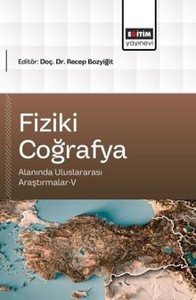 Fiziki Coğrafya Alanında Uluslararası Araştırmalar-V