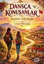 Dansça Konuşanlar & Anadolu Yolculuğu