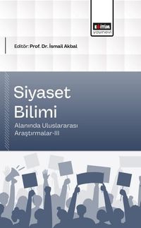 Siyaset Bilimi Alanında Uluslararası Araştırmalar-III