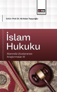 İslam Hukuku Alanında Uluslararası Araştırmalar-III