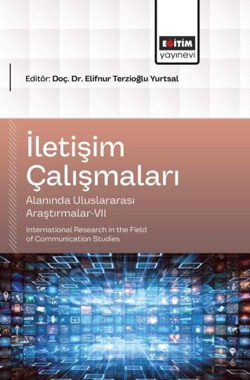 İletişim Çalışmaları Alanında Uluslararası Araştırmalar-VII