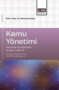 Kamu Yönetimi Alanında Uluslararası Araştırmalar-IV