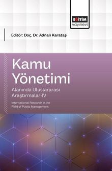 Kamu Yönetimi Alanında Uluslararası Araştırmalar-IV