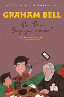 Graham Bell - Popüler Bilim İnsanları & Alo, Beni Duyuyor Musun?