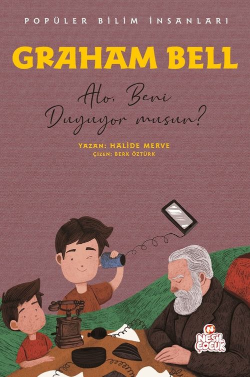 Graham Bell - Popüler Bilim İnsanları & Alo, Beni Duyuyor Musun?