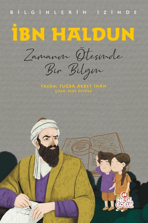 İbn Haldun - Bilginlerin İzinde & Zamanın Ötesinde Bir Bilgin