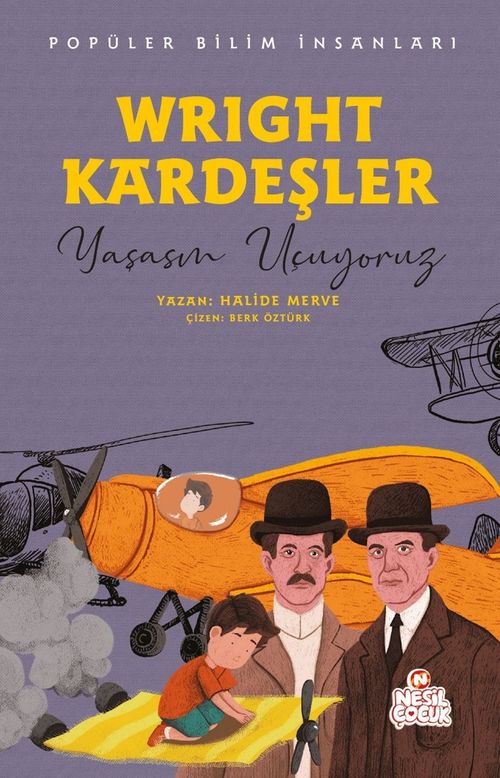 Wright Kardeşler - Popüler Bilim İnsanları & Yaşasın Uçuyoruz