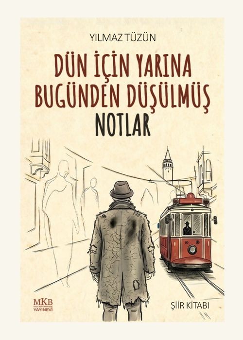 Dün İçin Yarına Bugünden Düşülmüş Notlar