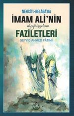 Nehcü'l-Belaga'da İmam Ali'nin (A.S.) Faziletleri