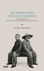 Çin Edebiyatında Varoluşçu Marksizm & Yara İzi Edebiyatı: Kültürel Travmadan Varoluşsal Sorgulamaya