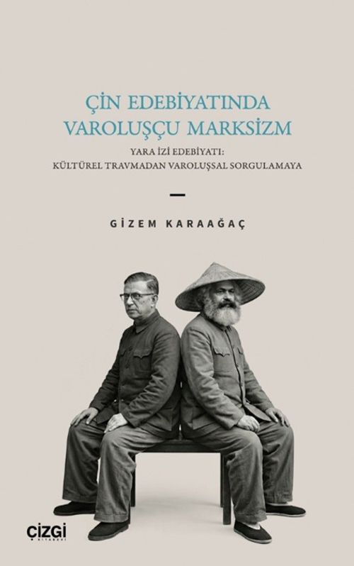 Çin Edebiyatında Varoluşçu Marksizm & Yara İzi Edebiyatı: Kültürel Travmadan Varoluşsal Sorgulamaya