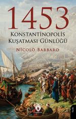 1453 Konstantinopolis Kuşatması Günlüğü