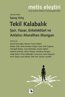 Tekil Kalabalık & Şair Yazar Entelektüel ve Anlatıcı Murathan Mungan