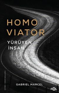 Homo Viator & Yürüyen İnsan