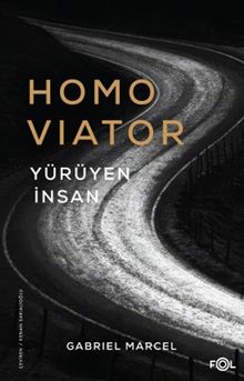 Homo Viator & Yürüyen İnsan