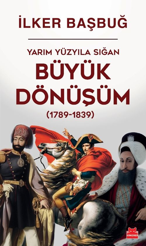Yarım Yüzyıla Sığan Büyük Dönüşüm (1789-1839)