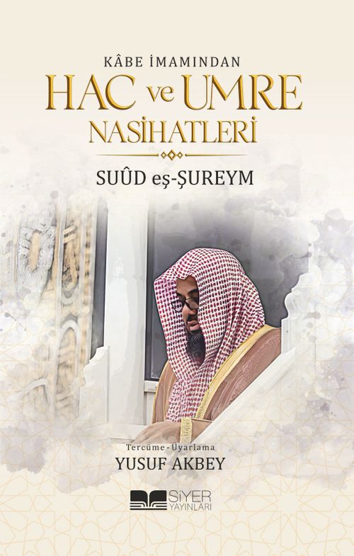 Kabe İmamından Hac ve Umre Nasihatleri