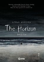 The Horizon / Ufkun Ardında 1