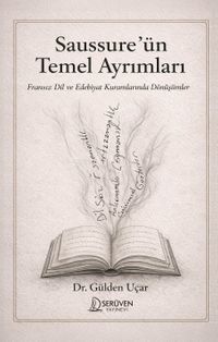 Saussure'ün Temel Ayrımları & Fransız Dil ve Edebiyat Kuramlarında Dönüşümler