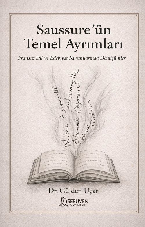 Saussure'ün Temel Ayrımları & Fransız Dil ve Edebiyat Kuramlarında Dönüşümler