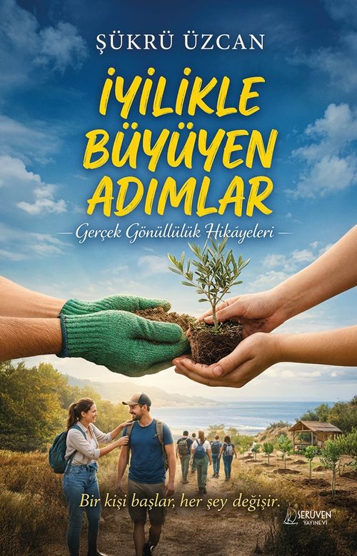 İyilikle Büyüyen Adımlar & Gerçek Gönüllülük Hikayeleri