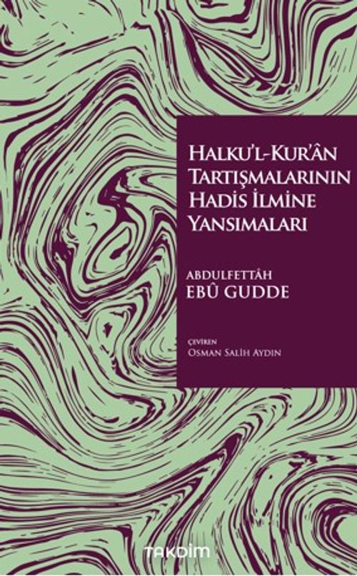 Halku'l-Kur'an Tartışmalarının Hadis İlmine Yansımaları