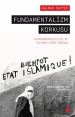 Fundamentalizm Korkusu & Avrupamerkezcilik ve İslamcılığın Doğuşu