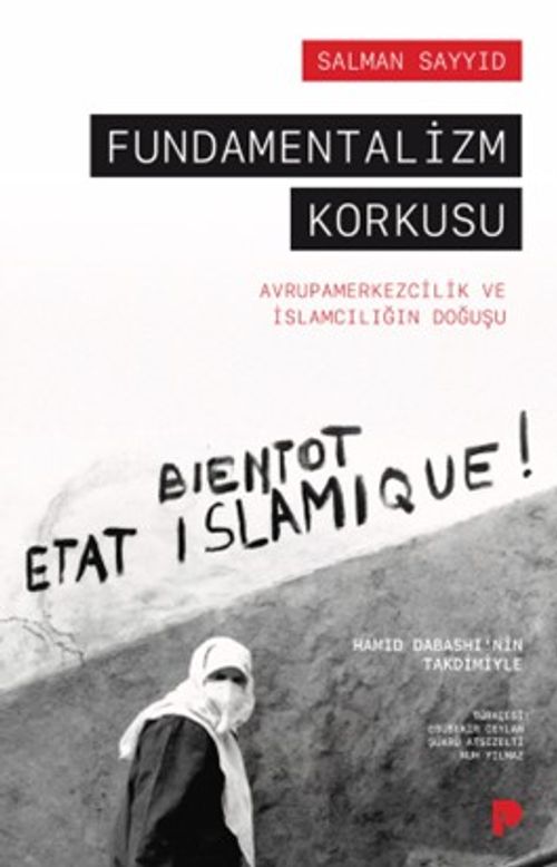 Fundamentalizm Korkusu & Avrupamerkezcilik ve İslamcılığın Doğuşu